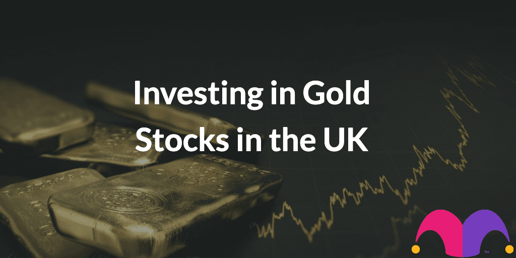 Investing In Gold Stocks In The UK