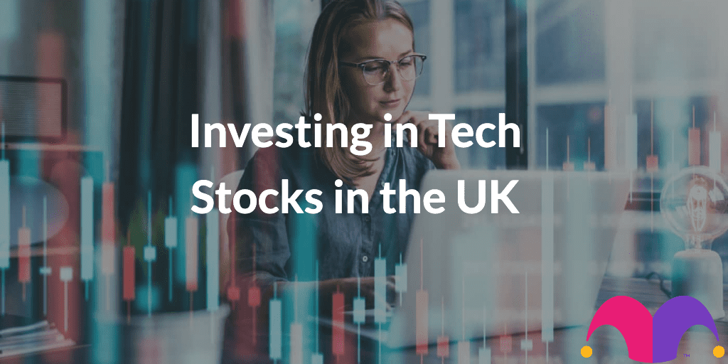 Investing In Tech Stocks In The UK