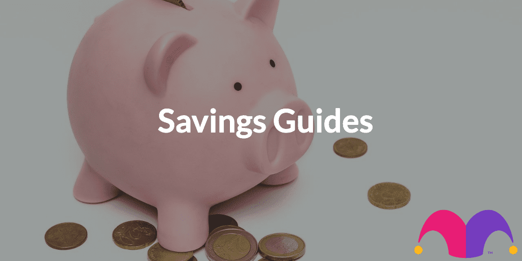 Savings Guides