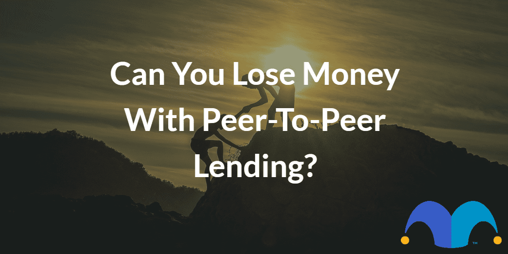 Two people helping each other climb peak with the text “Can you lose money with peer-to-peer lending?” and The Motley Fool jester cap logo