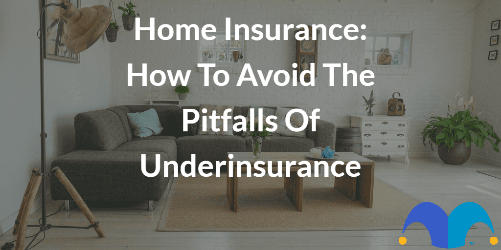 Livingroom at a home with the text “Home insurance how to avoid the pitfalls of underinsurance” and The Motley Fool jester cap logo