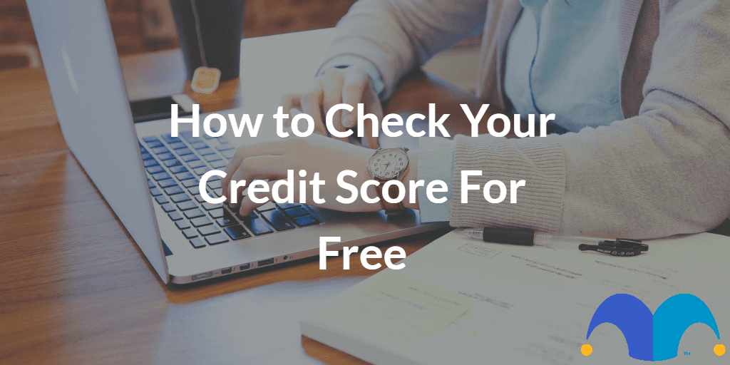 Man checking account on laptop with the text “How to check your credit score for free” and The Motley Fool jester cap logo