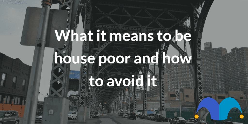 City train from street level with the text “What it means to be house poor and how to avoid it” and The Motley Fool jester cap logo